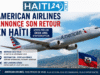 ក្រុមហ៊ុនអាកាសចរណ៍ American Airlines ប្រកាសវិលត្រឡប់ទៅប្រទេសហៃទីវិញបន្ទាប់ពីបាត់ខ្លួនអស់រយៈពេលជិតពីរឆ្នាំ។ ព័ត៌មានចុងក្រោយពីប្រទេសហៃទី៖ នយោបាយ សន្តិសុខ សេដ្ឋកិច្ច វប្បធម៌។