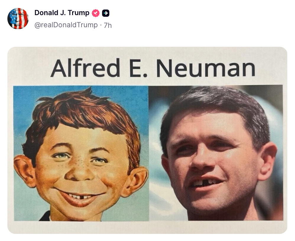 លោក Donald Trump បានបង្ហោះ memes នៅព្រឹកព្រលឹមថ្ងៃទី 4 ខែកក្កដាឆ្នាំ 2026 ដោយប្រៀបធៀបបេក្ខជនព្រឹទ្ធសភាប្រជាធិបតេយ្យលោក James Talarico ជាម៉ាស្កូតទស្សនាវដ្តី Mad និងសមាជិកព្រឹទ្ធសភាប្រជាធិបតេយ្យ Georgia លោក Jon Ossoff ជា Pee-wee Herman