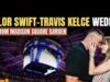 តើ Taylor Swift និង Travis Kelce ចំណាយប្រាក់ប៉ុន្មានក្នុងពិធីមង្គលការ New York នៅ Madison Square?